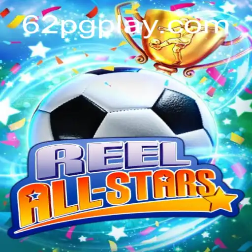 Explorando o Mundo Emocionante de ReelAllStars e o Impacto da Plataforma 62PG.COM